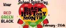 School Spirit Day -  Black History Month - Wear Red, Green, Black